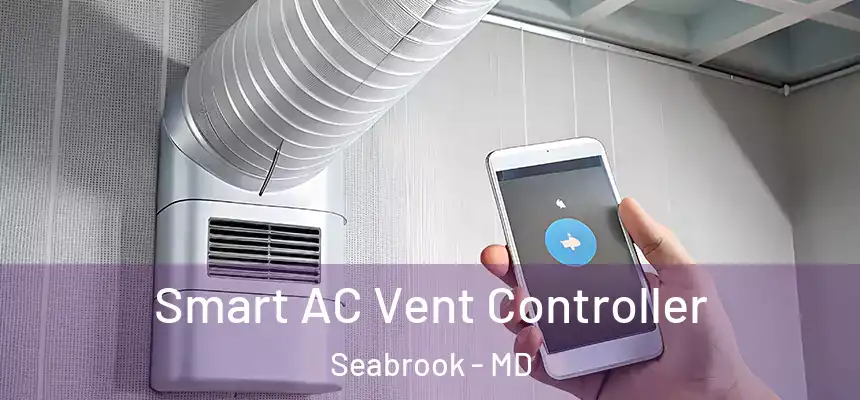  Smart AC Vent Controller Seabrook - MD